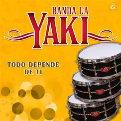 Todo Depende de Ti - Single by Banda La Yaki album reviews, ratings, credits