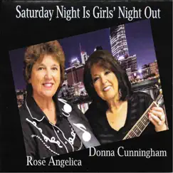 Saturday Night Is Girls' Night Out - Single by Rose Angelica & Donna Cunningham album reviews, ratings, credits