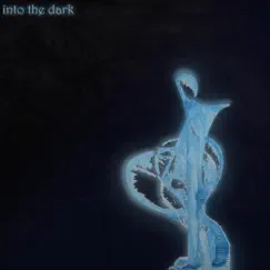 Into the Dark Song Lyrics