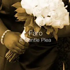 A Gentle Plea - Single by Faro album reviews, ratings, credits