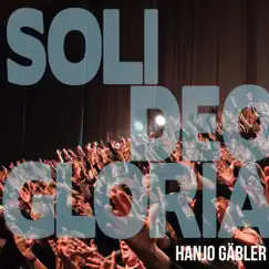 Soli Deo Gloria (Live) - Single by Hanjo Gäbler album reviews, ratings, credits