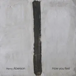 How You Feel (feat. Nariah Taylor & Rob Manzoli) - Single by Henry Aberson album reviews, ratings, credits