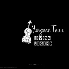 Living Legend - Single by Yungeen Tezz album reviews, ratings, credits