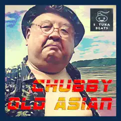 Chubby Old Asian - Single by Sotukabeats album reviews, ratings, credits