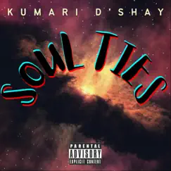 Soul Ties - Single by Kumari D'Shay album reviews, ratings, credits