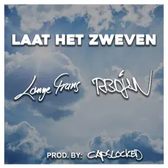 Laat Het Zweven - Single by Rbdjan, Lange Frans & CAPSLOCKED album reviews, ratings, credits