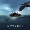 A WAY OUT (Original soundtrack from LifeAfter:Ocean) album lyrics, reviews, download