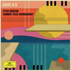 Gigue 6.6 (Summer Tales Arrangement) - Single by Peter Gregson & Scoring Berlin album reviews, ratings, credits