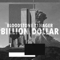 BILLION DOLLAR - Single by Bloodstone & T1NAGER album reviews, ratings, credits