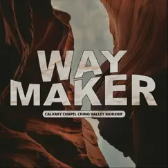 Way Maker - Single by Calvary Chapel Chino Valley Worship album reviews, ratings, credits