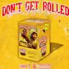 DON'T GET ROLLED (feat. Big Yavo) - Single album lyrics, reviews, download
