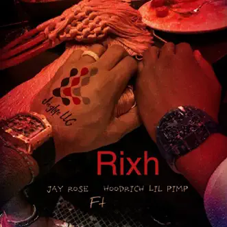 Rixh (feat. Hoodrich Lil Pimp) - Single by Jay Rose album download