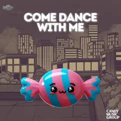 Come Dance With Me - Single by Candy Music Group album reviews, ratings, credits
