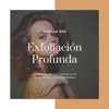 Exfoliación Profunda - Música Zen para la Limpieza y el Cuidado Facial, Tratamientos y Centros de Belleza album lyrics, reviews, download