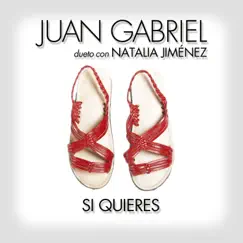 Si Quieres - Single by Juan Gabriel & Natalia Jiménez album reviews, ratings, credits