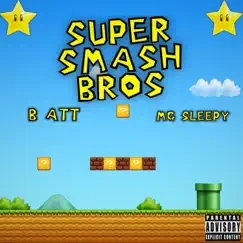 Super Smash Bros (feat. Mg Sleepy) - Single by B ATT album reviews, ratings, credits