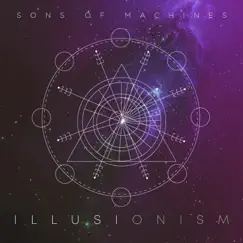 ILLUSIONISM - Single by Son Of Machines album reviews, ratings, credits