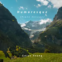 Humoresque (Piano Version) - Single by Gaius Yeong album reviews, ratings, credits