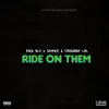 Ride On Them (feat. Crossbow Loc & Savage) - Single album lyrics, reviews, download