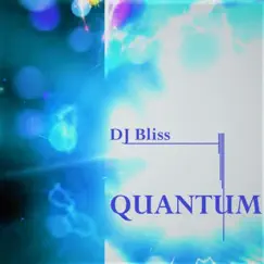 Quantum - Single by DJ Bliss album reviews, ratings, credits