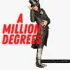 A Million Degrees - Single album lyrics, reviews, download