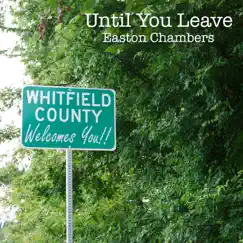 Until You Leave - Single by Easton Chambers album reviews, ratings, credits