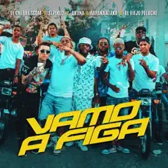 VAMO A FIGA (feat. Baraka Ataka & El Viejo Peluche) Song Lyrics