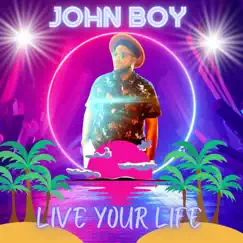 Live Your Life - Single by John Boy album reviews, ratings, credits