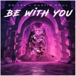 Be with You - Single by Ed Lev & Dustin Paul album reviews, ratings, credits