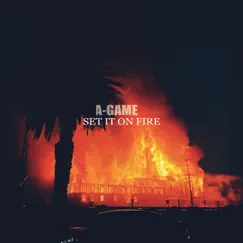 Set It On Fire - Single by A-GAME album reviews, ratings, credits