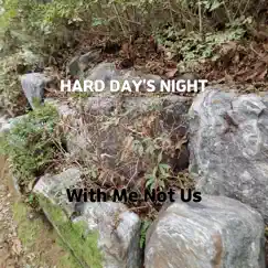 Hard Day's Night - Single by With Me Not Us album reviews, ratings, credits