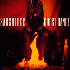 Ghost Dance - Single by SARCOFUCK album reviews, ratings, credits