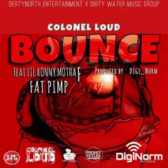 Bounce (feat. Lil Ronny MothaF & Fat Pimp) - Single by Colonel Loud album reviews, ratings, credits