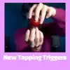 New Tapping Triggers For You Pt.3 song lyrics