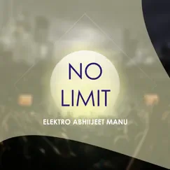 No Limit - Single by Elektro Abhiijeet Manu album reviews, ratings, credits
