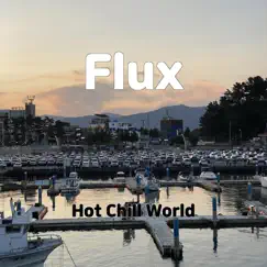 Flux - Single by Hot Chill World album reviews, ratings, credits