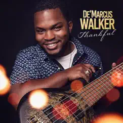 Thankful (feat. Caleb Sean) - Single by De'Marcus Walker album reviews, ratings, credits