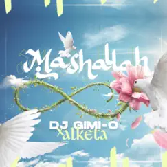 Mashallah - Single by DJ Gimi-O & Alketa album reviews, ratings, credits