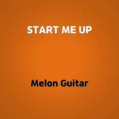 Start Me Up - Single by Melon Guitar album reviews, ratings, credits