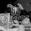 No Stress - Single album lyrics, reviews, download