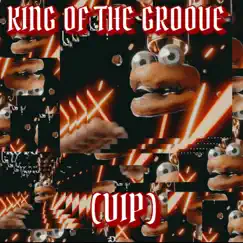 King of the Groove (VIP) Song Lyrics