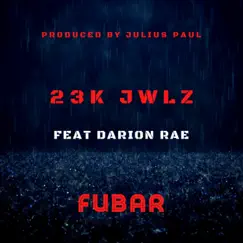 Fubar (feat. Darion Rae) - Single by 23K Jwlz album reviews, ratings, credits