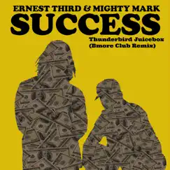 Success (Thunderbird Juicebox Bmore Club Remix) - Single by Ernest Third & Mighty Mark album reviews, ratings, credits