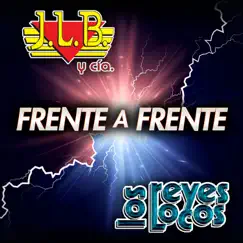 Frente A Frente J.L.B y Cía - Los Reyes Locos by J.L.B. y Cia. & Los Reyes Locos album reviews, ratings, credits