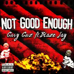 Not Good Enough (feat. Blaze Jay) Song Lyrics