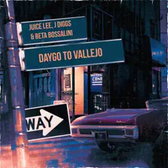 Daygo to Vallejo - Single by Juice Lee & Beta Bossalini album reviews, ratings, credits