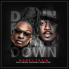Down - Single (feat. Anthony Hamilton) - Single by Money Train album reviews, ratings, credits