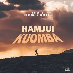 Hamjui Kuomba (feat. Kontawa & Kayumba) Song Lyrics