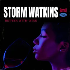 Better With Wine by Storm Watkins album reviews, ratings, credits