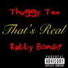 That's Real (feat. Robby Bandit) - Single album lyrics, reviews, download